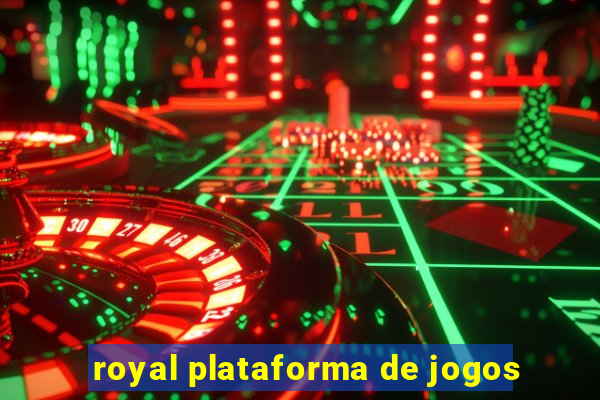 royal plataforma de jogos